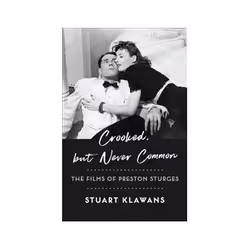 ISBN Crooked but Never Common: The Films of Preston Sturges, TV & radio, English, 376 pages