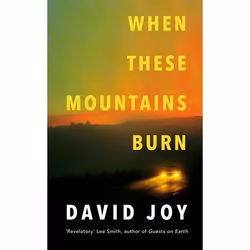 ISBN When These Mountains Burn, Hardcover, 256 pages