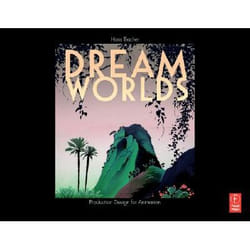 Elsevier Dream Worlds: Production Design for Animation book 216 pages