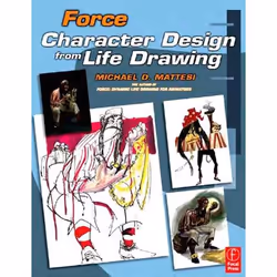 Elsevier Force: Character Design from Life Drawing, 256 pages