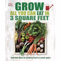 ISBN Grow All You Can Eat In Three Square Feet, House & garden, English, Hardcover, 256 pages