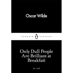 ISBN Only Dull People Are Brilliant at Breakfast book English Paperback 64 pages