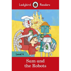 ISBN Ladybird Readers Level 4 - Sam and the Robots (ELT Graded Reader) book English 64 pages