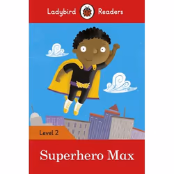 ISBN Ladybird Readers Level 2 - Superhero Max (ELT Graded Reader), English, 48 pages