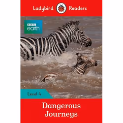ISBN Ladybird Readers Level 4 - BBC Earth - Dangerous Journeys (ELT Graded Reader), English, 64 pages