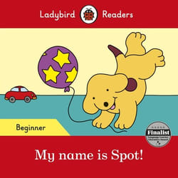 ISBN Ladybird Readers Beginner Level - Spot - My name is Spot! (ELT Graded Reader) book English 16 pages