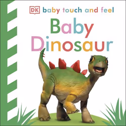 ISBN Baby Touch and Feel Baby Dinosaur, Children & teenagers, English, Hardcover, 14 pages