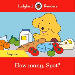 ISBN Ladybird Readers Beginner Level - Spot - How many, Spot? (ELT Graded Reader), English, 16 pages
