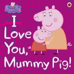 ISBN Peppa Pig: I Love You, Mummy Pig book English Paperback 32 pages