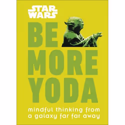 ISBN Star Wars Be More Yoda, Art & design, English, Hardcover, 72 pages