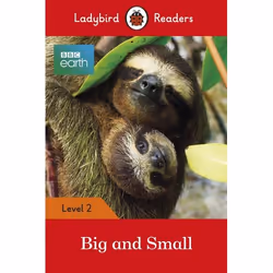 ISBN Ladybird Readers Level 2 - BBC Earth - Big and Small (ELT Graded Reader), English, 48 pages