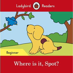 ISBN Ladybird Readers Beginner Level - Spot - Where is it, Spot? (ELT Graded Reader) book English 16 pages