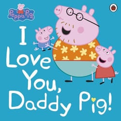 ISBN Peppa Pig: I Love You, Daddy Pig book English Paperback 32 pages