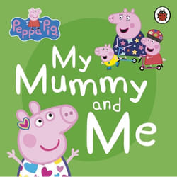 ISBN Peppa Pig: My Mummy and Me book English 16 pages