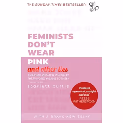 ISBN Feminists Don't Wear Pink (and other lies), English, Paperback, 400 pages