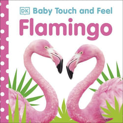 ISBN Baby Touch and Feel Flamingo book Children & teenagers English Hardcover 14 pages