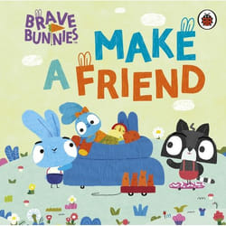 ISBN Brave Bunnies Make A Friend book English 16 pages