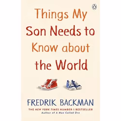 ISBN Things My Son Needs to Know About The World, General novel, English, Paperback, 208 pages