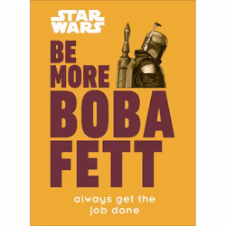 ISBN Star Wars Be More Boba Fett, English, Hardcover, 72 pages
