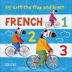 ISBN Lift the Flap and Learn: French 1,2,3, Children & teenagers, English, Hardcover, 22 pages