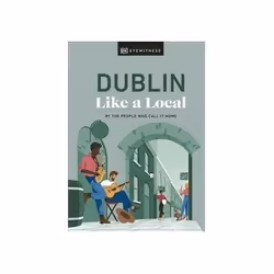 ISBN Dublin Like a Local: By the People Who Call It Home, Travel, English, Hardcover, 192 pages