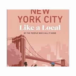 ISBN New York City Like a Local : By the People Who Call It Home, Travel, English, Hardcover, 192 pages