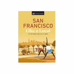 ISBN San Francisco Like a Local: By the People Who Call It Home, Travel, English, Hardcover, 192 pages