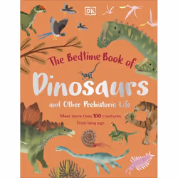 ISBN The Bedtime Book of Dinosaurs and Other Prehistoric Life, Children & teenagers, English, Hardcover, 144 pages