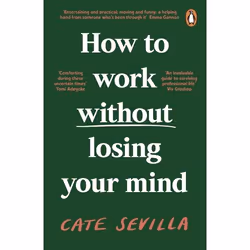 ISBN How to Work Without Losing Your Mind, English, Paperback, 336 pages
