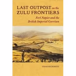 ISBN Last Outpost on the Zulu Frontier, History, English, Hardcover, 296 pages