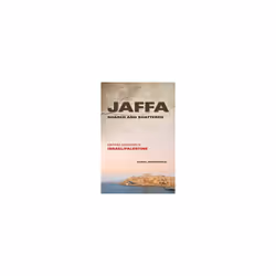 Jaffa Shared and Shattered by Monterescu & Daniel