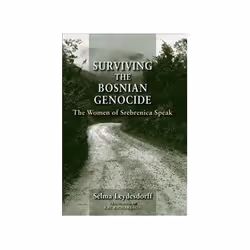 ISBN Surviving the Bosnian Genocide: The Women of Srebrenica Speak, Politics, English, Paperback, 242 pages