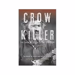 ISBN Crow Killer: The Saga of Liver-Eating Johnson: New Edition, History, English, 208 pages