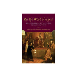 On the Word of a Jew by Edited by Nina Caputo & Edited by Mitchell B Hart