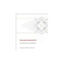 ISBN Retracing the Expanded Field: Encounters Between Art and Architecture book Educational English Hardcover 272 pages