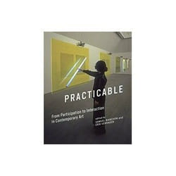 ISBN Practicable: From Participation to Interaction in Contemporary Art book Art & design English Hardcover 904 pages
