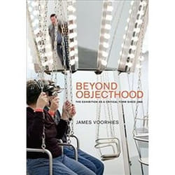 ISBN Beyond Objecthood : The Exhibition as a Critical Form Since 1968 book Art & design English Hardcover 288 pages