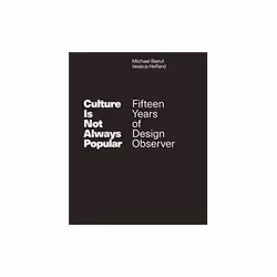 ISBN Culture is Not Always Popular: Fifteen Years of Design Observer, Art & design, English, Hardcover, 240 pages
