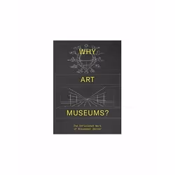 ISBN Why Art Museums? : The Unfinished Work of Alexander Dorner, English, Hardcover, 272 pages