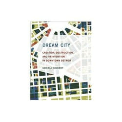 ISBN Dream City: Creation, Destruction, and Reinvention in Downtown Detroit book Educational English Hardcover 384 pages