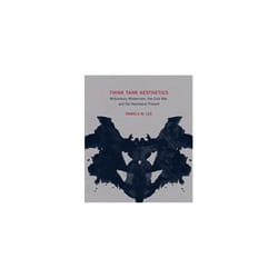 ISBN Think Tank Aesthetics : Midcentury Modernism the Cold War and the Neoliberal Present