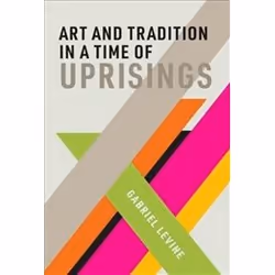 ISBN Art and Tradition in a Time of Uprisings, Art & design, English, Hardcover, 352 pages