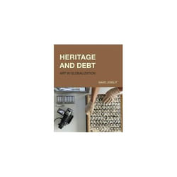 ISBN Heritage and Debt : Art in Globalization