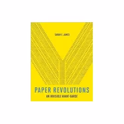 ISBN Paper Revolutions: An Invisible Avant-Garde, Art & design, English, Hardcover, 296 pages