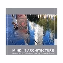 ISBN Mind in Architecture : Neuroscience, Embodiment, and the Future of Design, Art & design, English, Paperback, 272 pages
