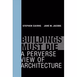 ISBN Buildings Must Die : A Perverse View of Architecture, Art & design, English, 312 pages