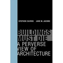 ISBN Buildings Must Die : A Perverse View of Architecture book Art & design English 312 pages