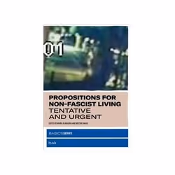 ISBN Propositions for Non-Fascist Living: Tentative and Urgent, Art & design, English, 150 pages