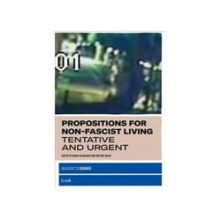 ISBN Propositions for Non-Fascist Living: Tentative and Urgent book Art & design English 150 pages