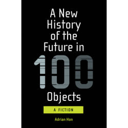 ISBN A New History of the Future in 100 Objects book English Paperback 384 pages
